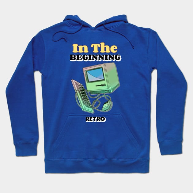 In The Beginning - Retro computer Hoodie by O&L Streetwear